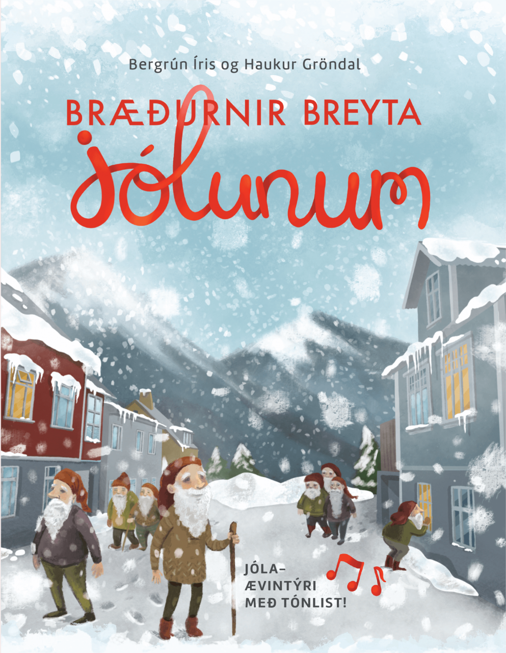 Bræðurnir breyta jólunum, Bergrún Íris Sævarsdóttir