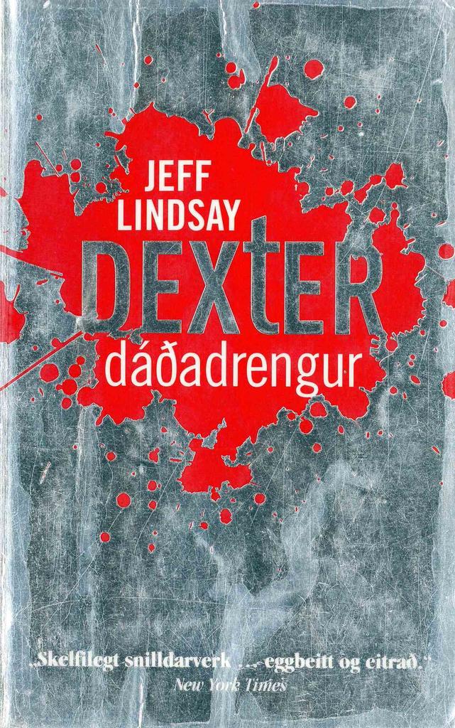 Dexter dáðadrengur eftir Jeff Lindsay í þýðingu Ísaks Harðarsonar