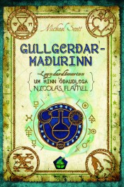 Gullgerðarmaðurinn: Leyndardómurinn um hinn ódauðlega Nicolas Flamel eftir Michael Scott, í þýðingu Guðna Kolbeinssonar