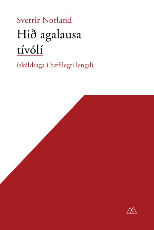 Hið agalausa tívolí (skáldsaga í hæfilegri lengd)