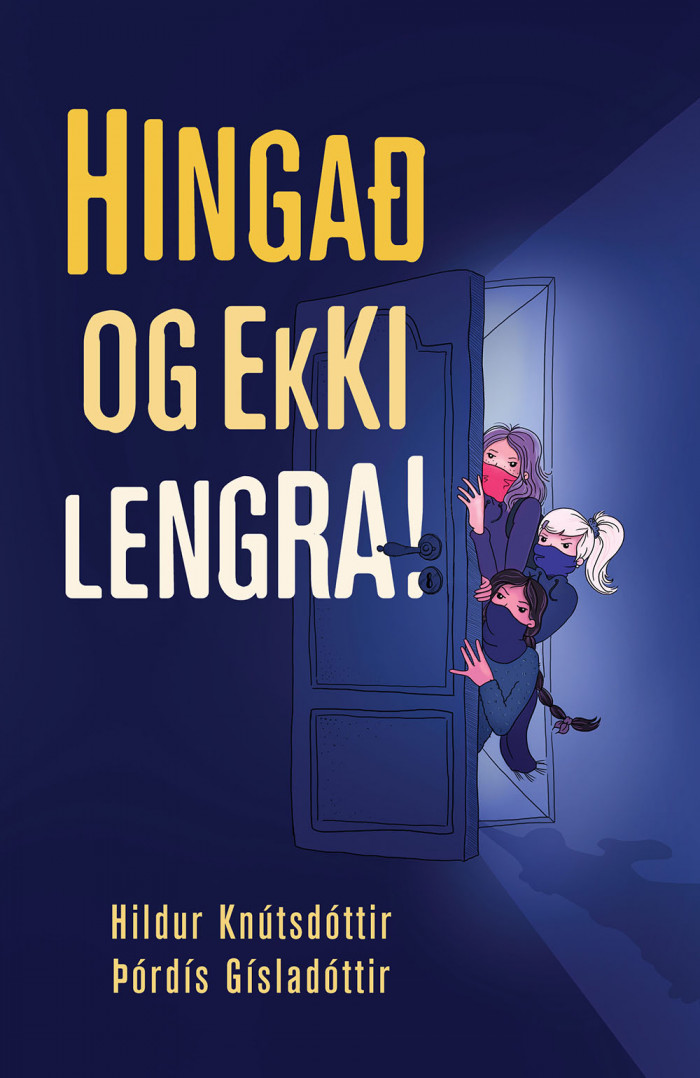 Hingað og ekki lengra, Hildur Knútsdóttir, Þórdís Gísladóttir