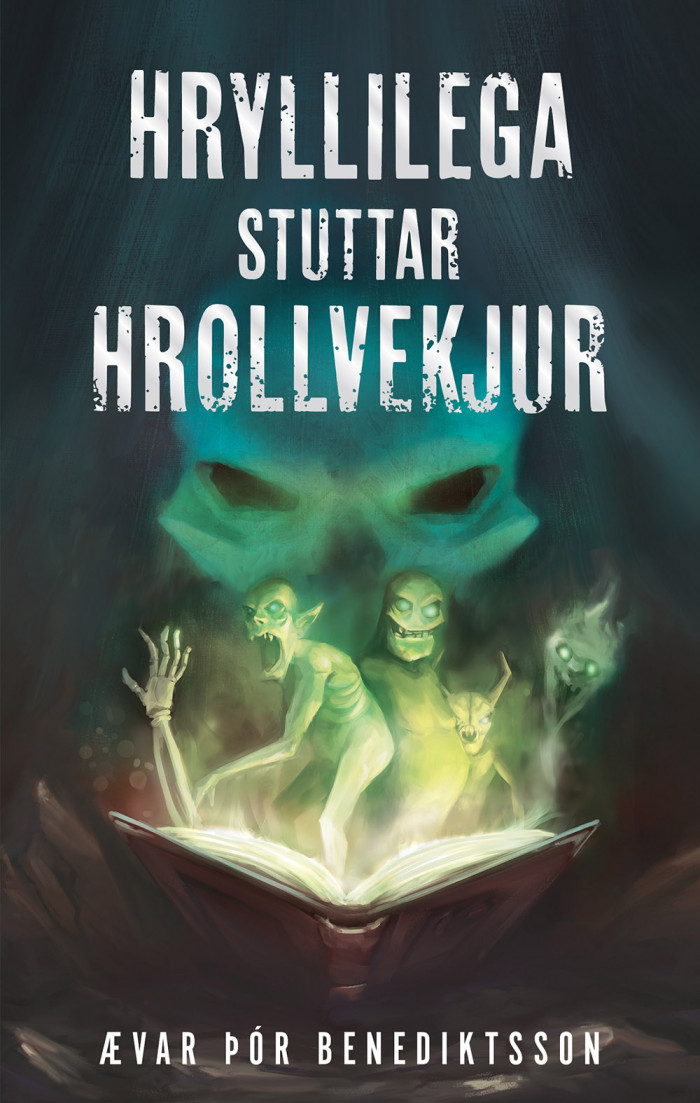 Hryllilega stuttar hrollvekjur, Ævar Þór Benediktsson Hryllilega stuttar hrollvekjur, Ævar Þór Benediktsson
