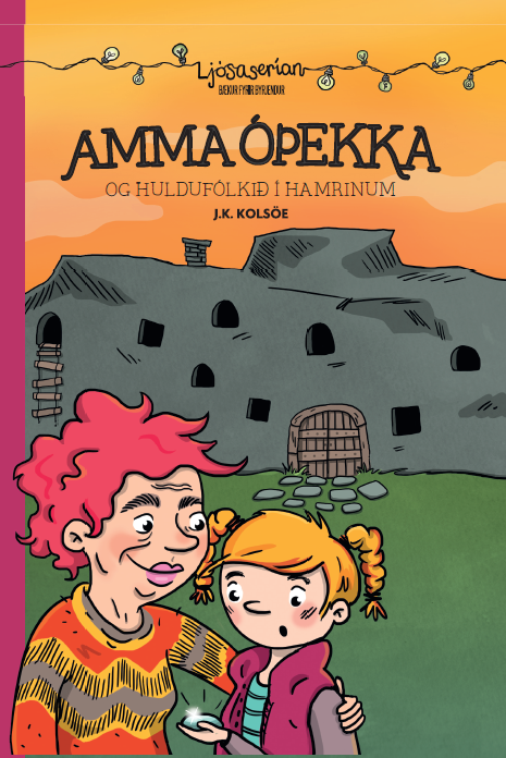 Amma óþekka og huldufólki í Hamrinum, Jenný Kolsöe, Bergrún Íris Sævarsdóttir Amma óþekka og huldufólki í Hamrinum, Jenný Kolsöe, Bergrún Íris Sævarsdóttir
