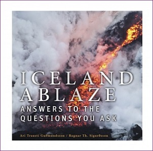 iceland ablaze: answers to the questions you ask