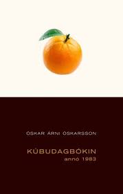 Kúbudagbókin, Óskar Árni Óskarsson Kúbudagbókin, Óskar Árni Óskarsson