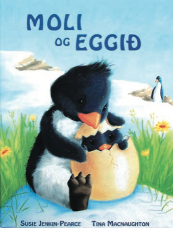 Moli og eggið eftir Susie Jenkin-Pearce og Tinu Macnaughton í þýðingu Sirrýar Skarphéðinsdóttur