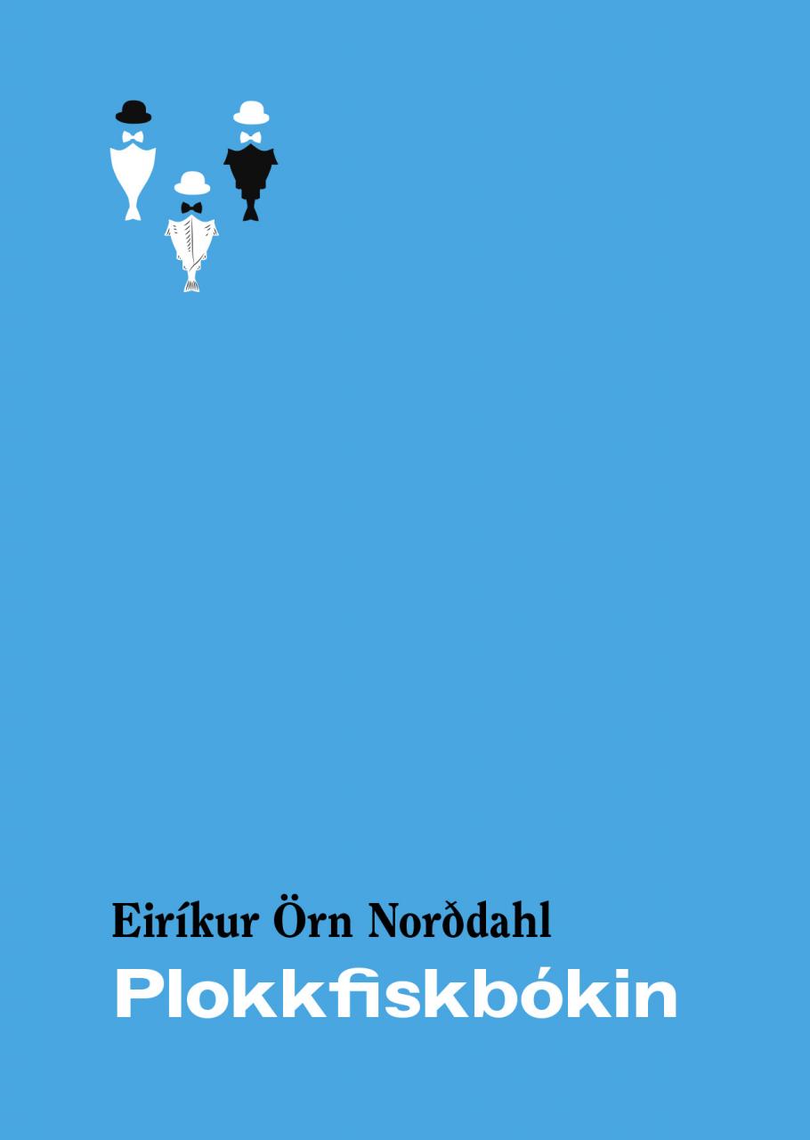 Plokkfiskbókin eftir Eirík Örn Norðdahl