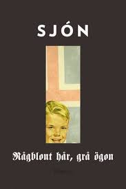 Rågblont hår, grå ögon, Sjón