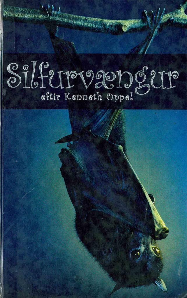 Silfurvængur eftir Kenneth Oppel í þýðingu Rúnars Helga Vignissonar
