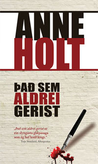 Það sem aldrei gerist eftir Anne Holt í þýðingu Solveigar Brynju Grétarsdóttur