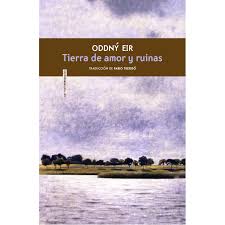 Tierra de amor y ruinas, Oddný Eir Ævarsdóttir