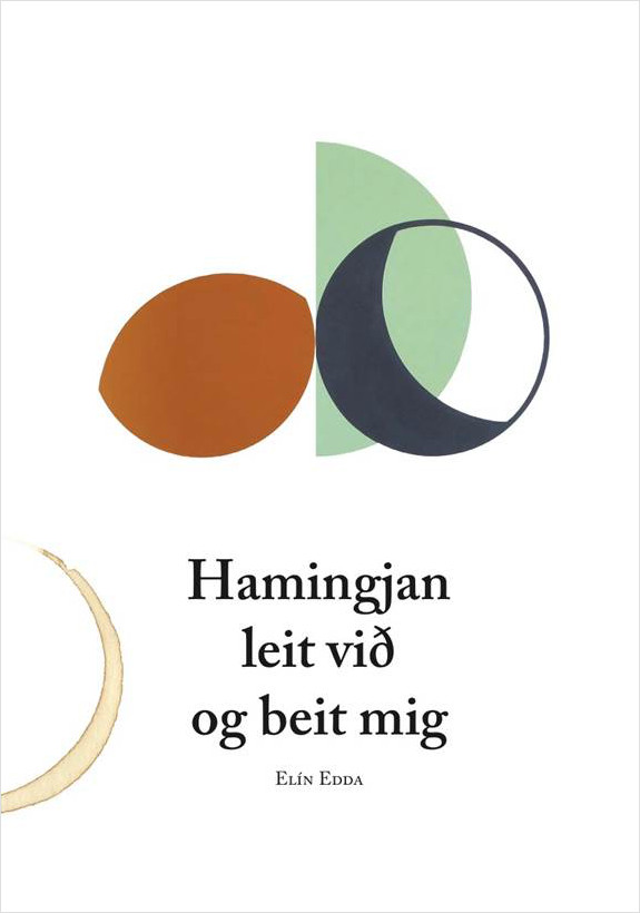 Hamingjan leit við og beit mig