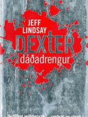Dexter dáðadrengur eftir Jeff Lindsay í þýðingu Ísaks Harðarsonar