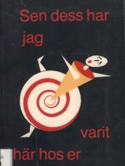 Sen dess har jag varit här hos er
