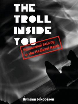The Troll Inside You: Paranormal Activity in the Medieval North