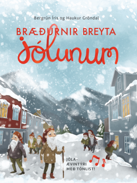 Bræðurnir breyta jólunum, Bergrún Íris Sævarsdóttir