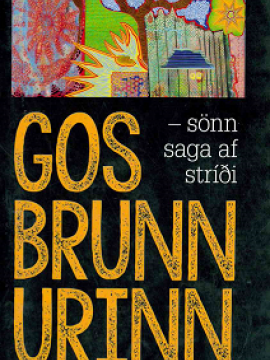 Gosbrunnurinn : sönn saga af stríði