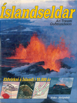 Íslandseldar: Eldvirkni á Íslandi í 10.000 ár