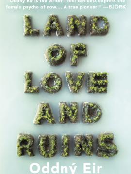 Land of love and ruins, Oddný Eir Ævarsdóttir