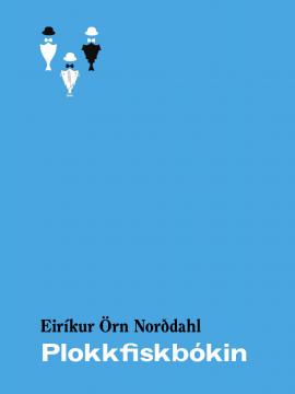Plokkfiskbókin eftir Eirík Örn Norðdahl