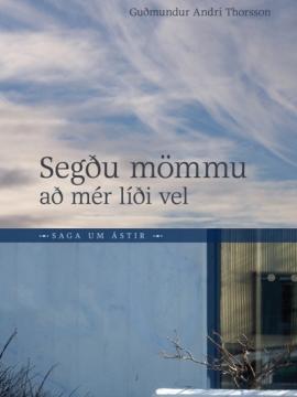 Segðu mömmu að mér líði vel: saga um ástir