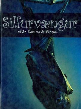 Silfurvængur eftir Kenneth Oppel í þýðingu Rúnars Helga Vignissonar