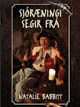 Sjóræningi segir frá eftir Natalie Babbitt, í þýðingu Kristínar R. Thorlacius.