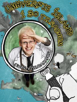 Umhverfis Ísland í 30 tilraunum, Ævar Þór Benediktsson